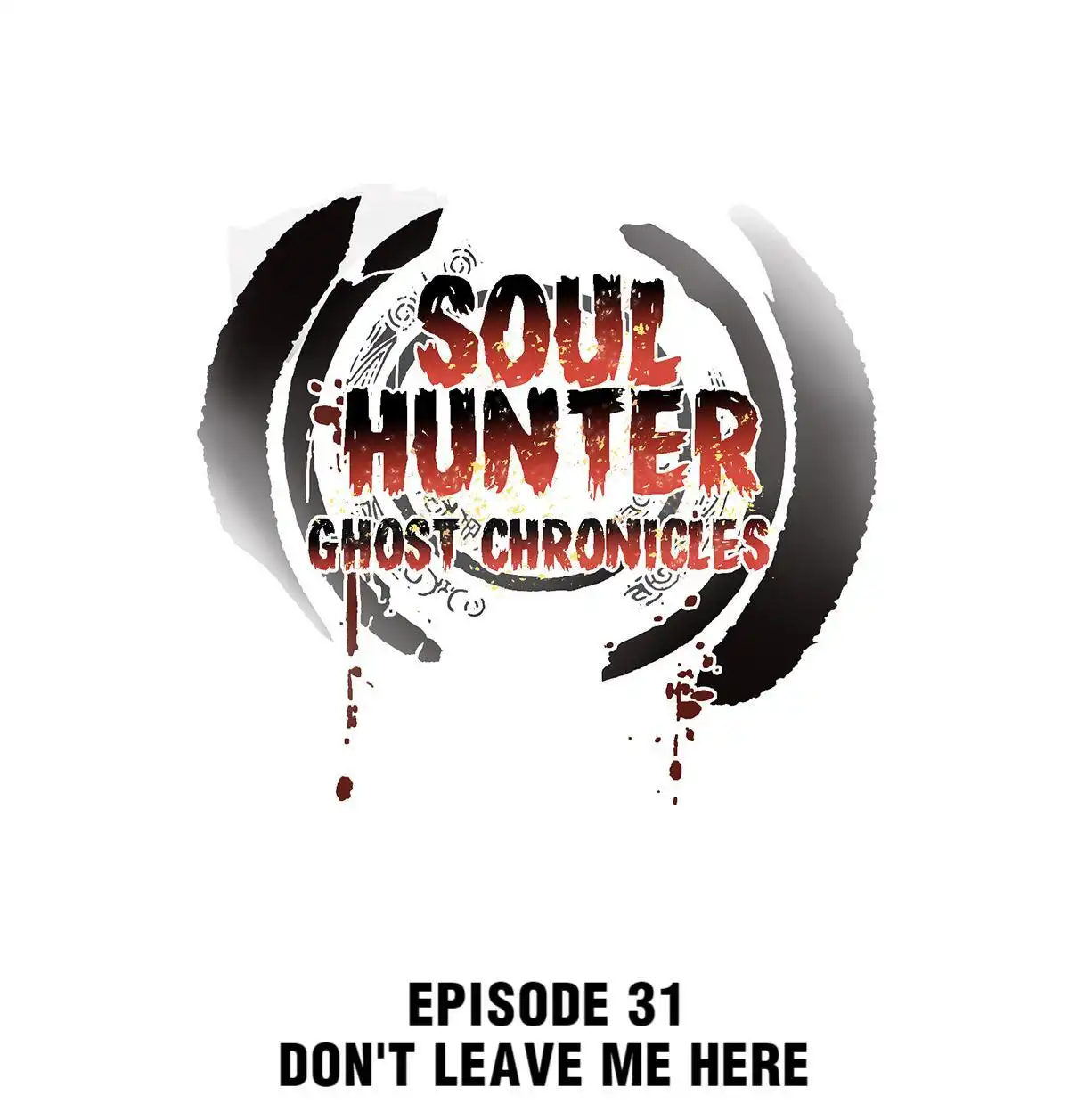 Soul Hunter: Ghost Chronicles [ALL CHAPTERS] Chapter 31 1